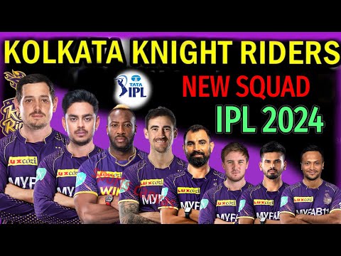 IPL 2024 - Kolkata Knight Riders New Squad | KKR Team Players List 2024 | KKR Squad 2024