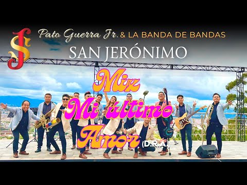 SAN JERÓNIMO LA BANDA DE BANDAS - MIX MI ÚLTIMO AMOR