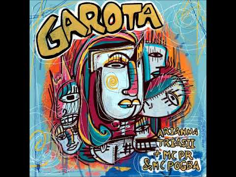 Arianna Triassi, MC PR & MC Pogba - Garota (Extended Mix) [DROP LOW RECORDS]