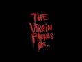 The Virgin Prunes Are...
