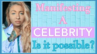 Manifesting a Celebrity as your Specific Person