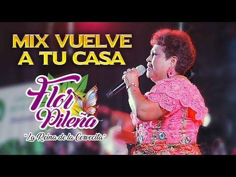 Flor Pileña - Mix Vuelve a tu Casa - Concierto 2023