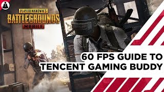 How to get 60fps in PUBG MOBILE / Tencent Gaming Buddy