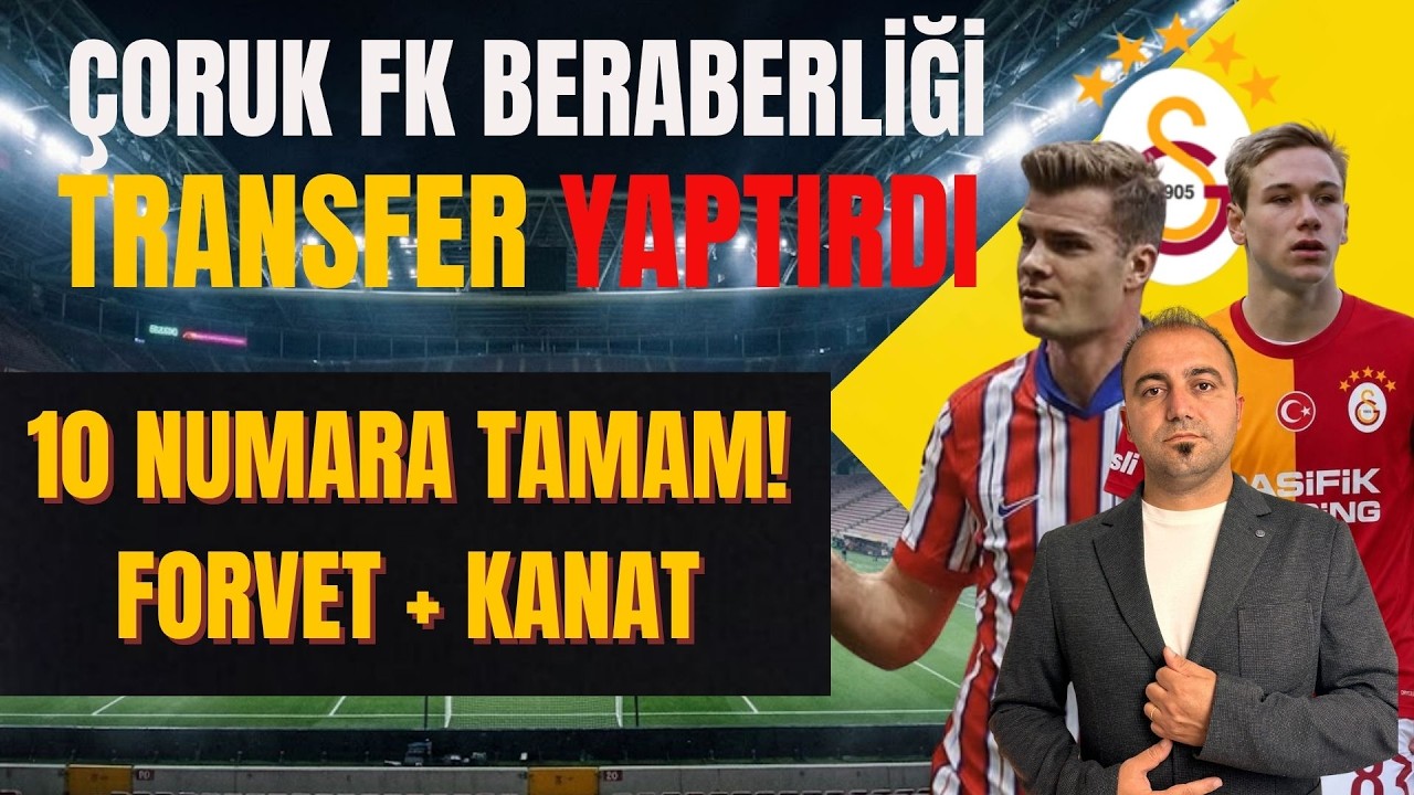 10 NUMARA TAMAM! I TRANSFERDE SICAK GELİŞMELER I  Batrakov, sörloth, Savinho, Noa Lang, Leao