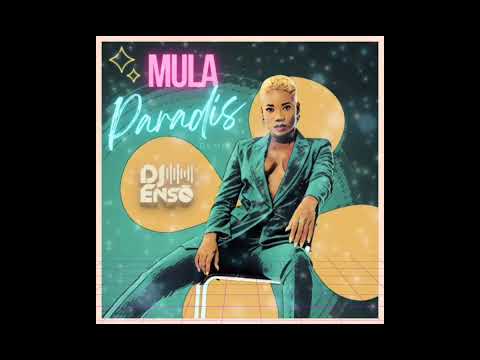 Dj Ensō Ft. Mula - Paradis (Remix)
