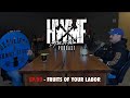 #90 - FRUITS OF YOUR LABOR | HWMF Podcast