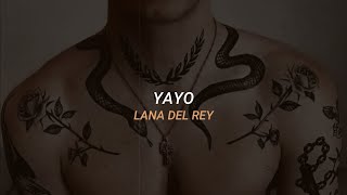 Lana del Rey - Yayo // Sub. Español | Lyrics