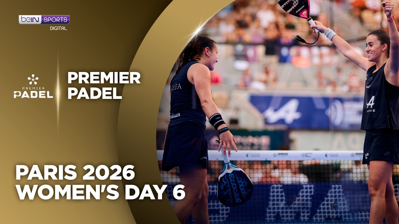 Women's Day 6 | Premier Padel Paris Major HIGHLIGHTS | 09/12/2026 | beIN SPORTS USA