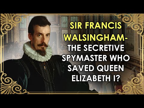 The Man Who Saved Elizabeth I's Life | Sir Francis Walsingham