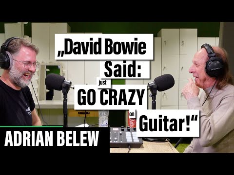 #40: Adrian Belew: "David Bowie Said: Just GO CRAZY on Guitar!"