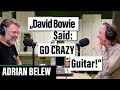 #40: Adrian Belew: "David Bowie Said: Just GO CRAZY on Guitar!"