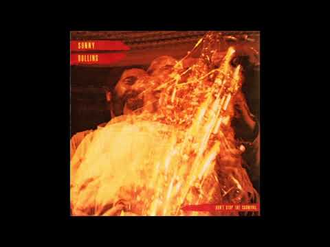 Sonny Rollins Dont Stop The Carnival