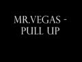 Mr Vegas Pull Up