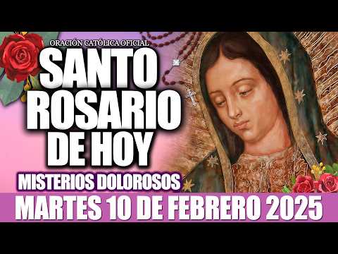 EL SANTO ROSARIO DE HOY MARTES 10 DE FEBRERO DE 2026-MISTERIOS DOLOROSOS🙏EL SANTO ROSARIO DE HOY❤️