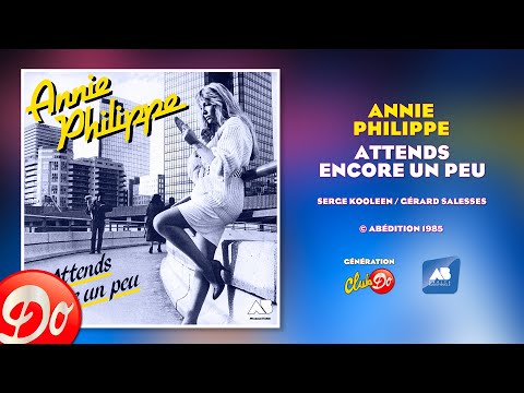 Annie PHILIPPE - Attends encore un peu | AUDIO