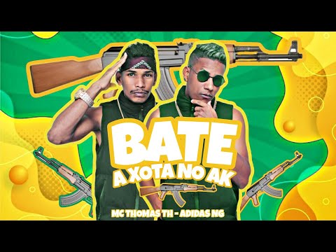MC ADIDAS NG E MC THOMAS TH - BATE A X0TA NO AK - REMIX BREGA FUNK