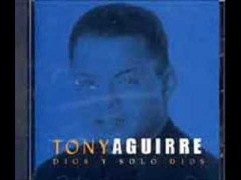 Tony Aguirre - Le adoramos