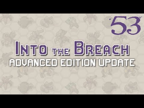 SB Plays Into The Breach: Advanced Edition 53 - Bugging Out