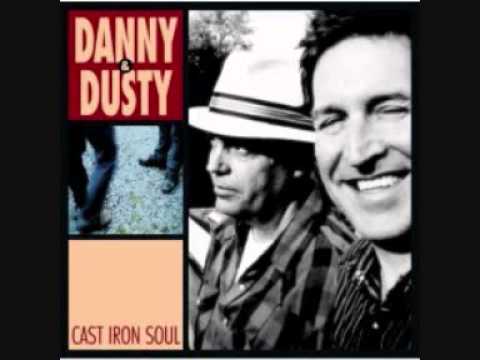Danny & Dusty-Cast iron soul