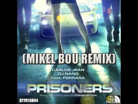 Carlos Jean, Dj Nano feat Ferrara - Prisioners (Mikel Bou Remix)