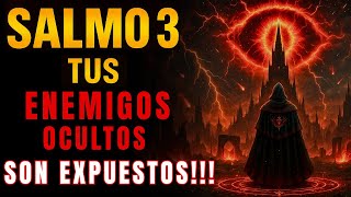 🔥SALMO 3 TUS ENEMIGOS Ocultos Son EXPUESTOS - ROMPE TRABAJOS de ENVIDIA y MALDAD