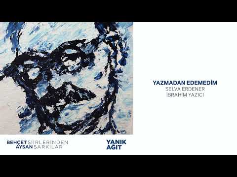 Selva Erdener, İbrahim Yazıcı - Yazmadan Edemedim