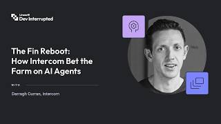 The Fin Reboot: How Intercom Bet the Farm on AI Agents with Darragh Curran