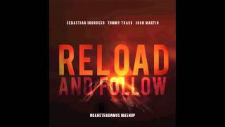Reload and Follow (NoahStradamus Mashup)