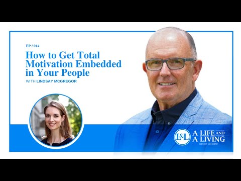 How to Get Total Motivation Embedded in Your People with Lindsay McGregor