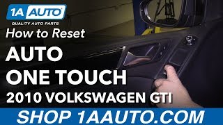 How to Reset One Touch Automatic Windows 10-14 Volkswagen GTI