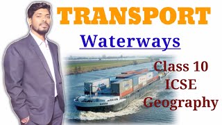 Transport class 10 icse Geography 2020 Waterways Advantages and disadvantages