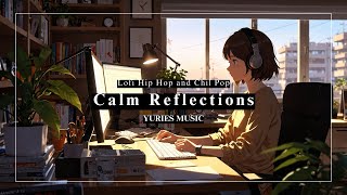 Calm Reflections: Lofi Beats for Chill Study
