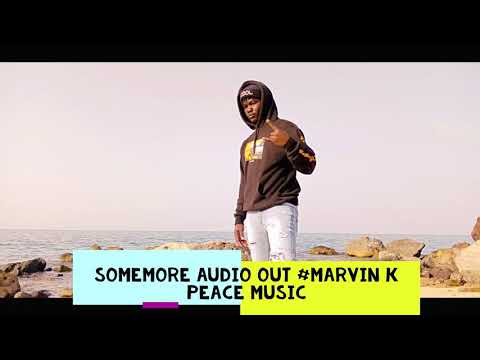 SOMEMORE AUDIO & VIDEO  SOON COMING OUT  🔥MARVIN K PEACE MUSIC