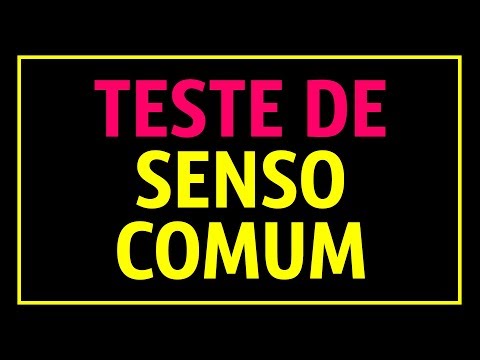 Você tem senso comum? Faça este divertido teste!