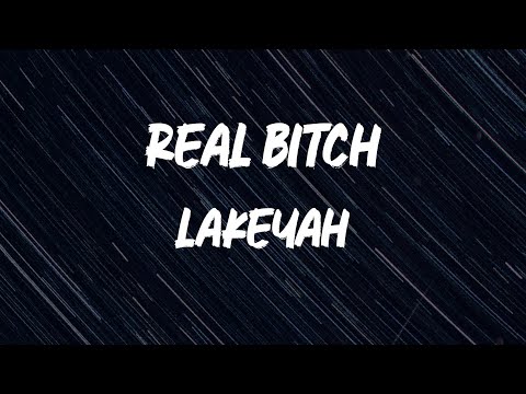 Lakeyah - Real Bitch (feat. Gloss Up) [Lyric Video]