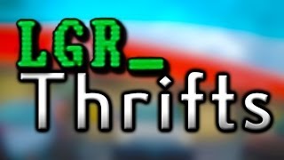 LGR - Thrifts [Ep.6] ReStore, Refuge
