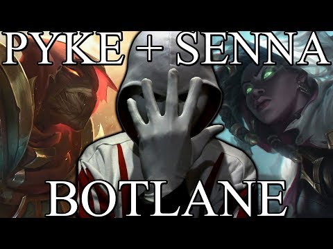 Pyke and Senna Bot Lane