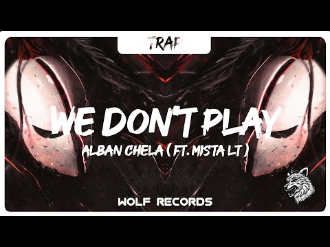 Alban Chela - We Don't Play ( ft. Mista LT ) [ Bass Boosted ] 4k