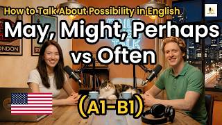 ESL May vs Might vs Perhaps vs Often | How to Talk About Possibility in English | A1-B1 Podcast