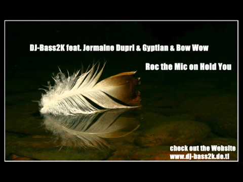 DJ-Bass2K feat. Jermaine Dupri & Gyptian & Bow Wow - Roc the Mic on Hold You