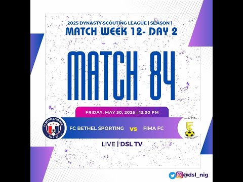 DYNASTY SCOUTING LEAGUE |2025|SEASON 1| WK12 | FC BETHEL SPORTING VS FIMA FC