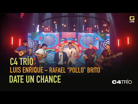 C4 Trío, Luis Enrique y Rafael "Pollo" Brito - Date un chance