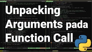 [Pythonic 38] Melakukan Unpacking Argument pada Pemanggilan Fungsi dalam Bahasa Pemrograman Python