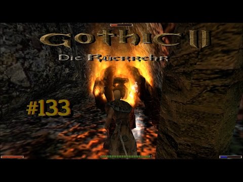 Let´s Play Gothic II Die Rückkehr 1.12.9 Rebalance 133 – Die Feuerprüfungen