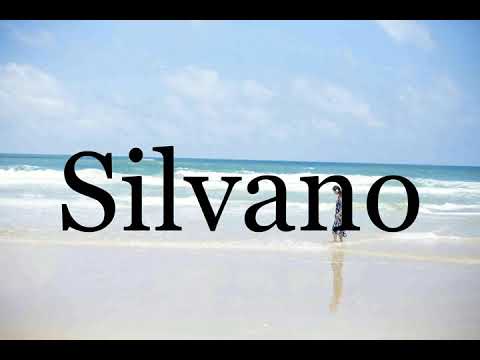 How To Pronounce Silvano🌈🌈🌈🌈🌈🌈Pronunciation Of Silvano