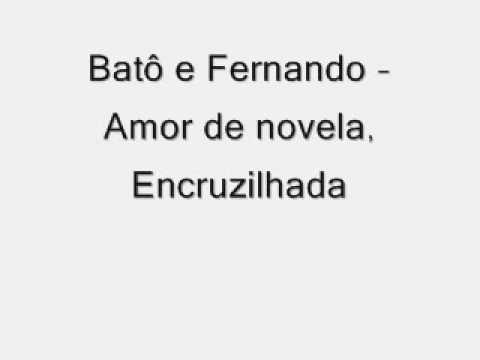 Amor De Novela - Batô e Fernando