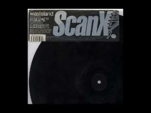 SCAN X - Wasteland    (Wasteland   [F Communications, Play It Again Sam [PIAS] ] )