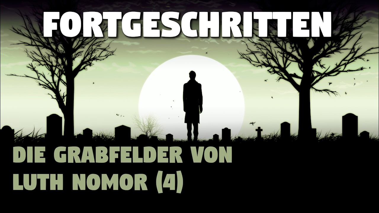Fortgeschritten: Die Grabfelder von Luth Nomor (4) | Creepypasta (Hörbuch Horror deutsch)