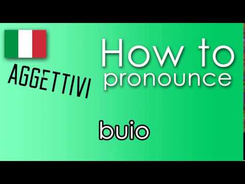 Come si pronuncia [HOW TO PRONOUNCE ] BUIO