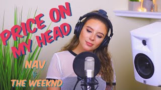 Price On My Head - NAV feat. The Weeknd (Cover by Tima Dee)